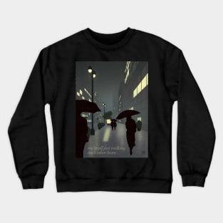 We're All Just Walking Each Other Home Crewneck Sweatshirt